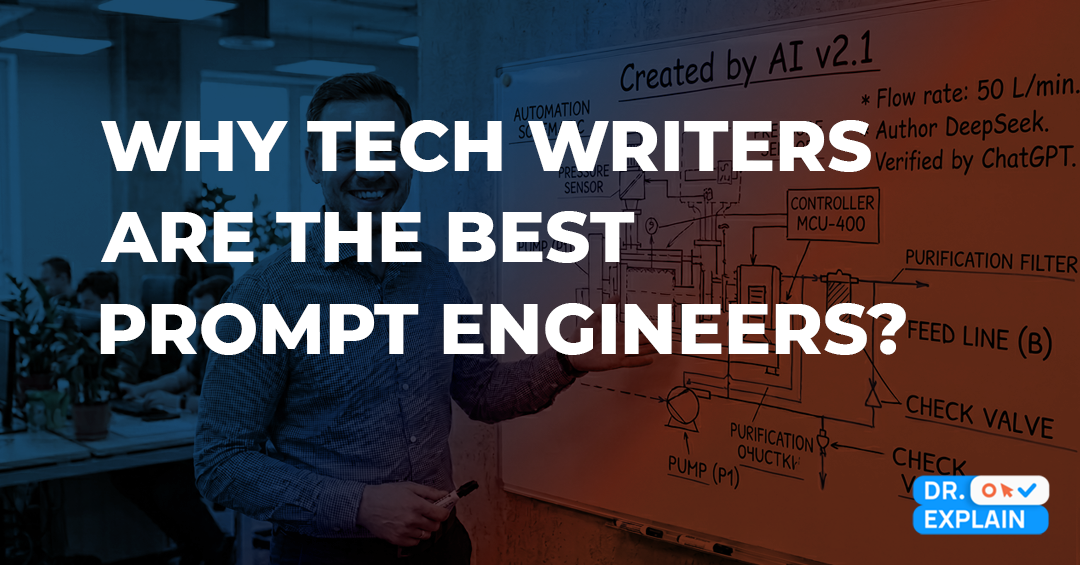 Why technical writers are the best prompt engineers? Why technical writers are the best prompt engineers?