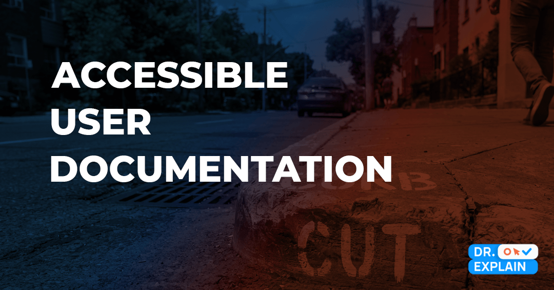 Accessible User Documentation: WCAG, VPAT, and Automation Accessible User Documentation: WCAG, VPAT, and Automation